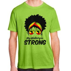 Black History Month My History Is Strong Adult ChromaSoft Performance T-Shirt