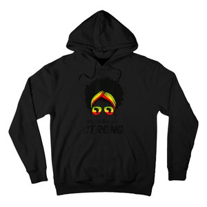 Black History Month My History Is Strong Hoodie