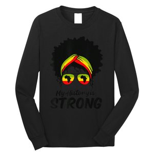 Black History Month My History Is Strong Long Sleeve Shirt