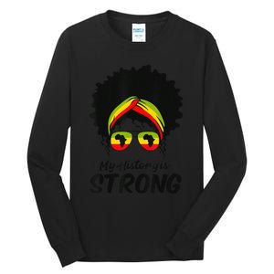 Black History Month My History Is Strong Tall Long Sleeve T-Shirt