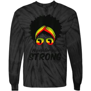 Black History Month My History Is Strong Tie-Dye Long Sleeve Shirt