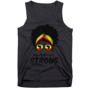 Black History Month My History Is Strong Tank Top