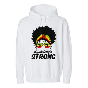 Black History Month My History Is Strong Garment-Dyed Fleece Hoodie