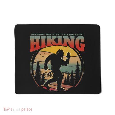 Bigfoot Hiking May Start Talking About Hiking Mousepad