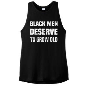 Black History Month Black Men Deserve To Grow Old Ladies PosiCharge Tri-Blend Wicking Tank