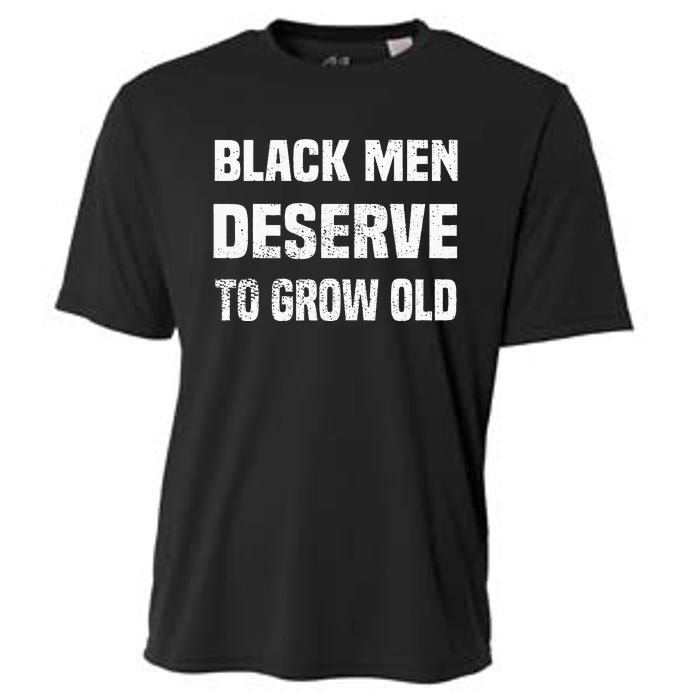 Black History Month Black Men Deserve To Grow Old Cooling Performance Crew T-Shirt