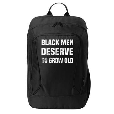 Black History Month Black Men Deserve To Grow Old City Backpack