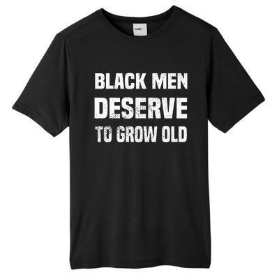 Black History Month Black Men Deserve To Grow Old Tall Fusion ChromaSoft Performance T-Shirt