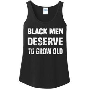 Black History Month Black Men Deserve To Grow Old Ladies Essential Tank