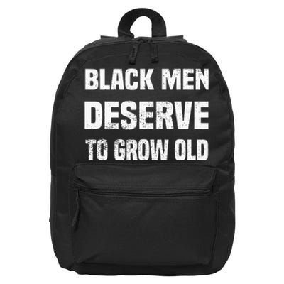 Black History Month Black Men Deserve To Grow Old 16 in Basic Backpack