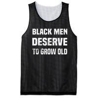 Black History Month Black Men Deserve To Grow Old Mesh Reversible Basketball Jersey Tank