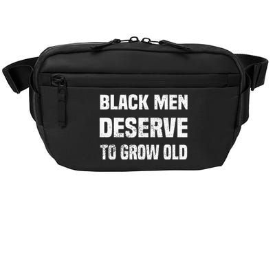 Black History Month Black Men Deserve To Grow Old Crossbody Pack