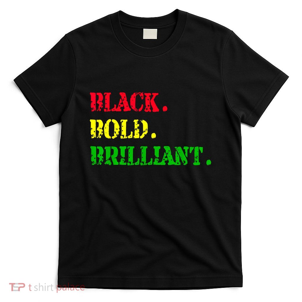Black History Month Black Bold Brilliant T-Shirt