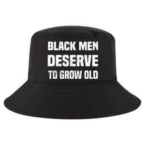 Black History Month Black Deserve To Grow Old Great Gift Cool Comfort Performance Bucket Hat