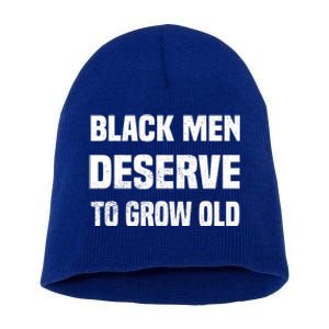 Black History Month Black Deserve To Grow Old Great Gift Short Acrylic Beanie