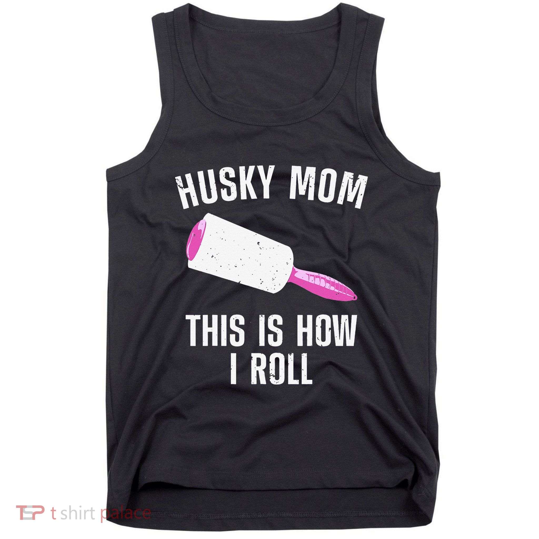 Best Husky Mom For  Alaskan Siberian Huskies Dog Tank Top