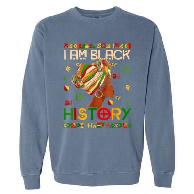 Black History Month Am Black History Black Woman Garment-Dyed Sweatshirt