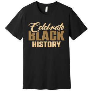 Black History Month Celebrate Black History Premium T-Shirt