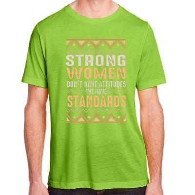 Black History Month Strong  Have Standards Melanin Adult ChromaSoft Performance T-Shirt