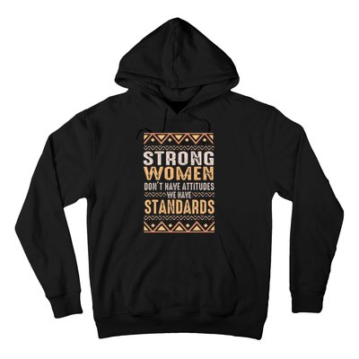 Black History Month Strong  Have Standards Melanin Hoodie