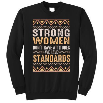 Black History Month Strong  Have Standards Melanin Sweatshirt