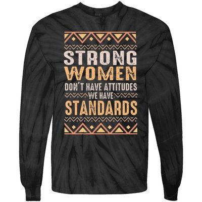 Black History Month Strong  Have Standards Melanin Tie-Dye Long Sleeve Shirt