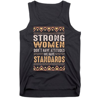 Black History Month Strong  Have Standards Melanin Tank Top