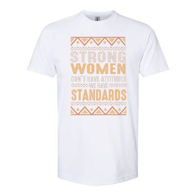 Black History Month Strong  Have Standards Melanin Softstyle CVC T-Shirt