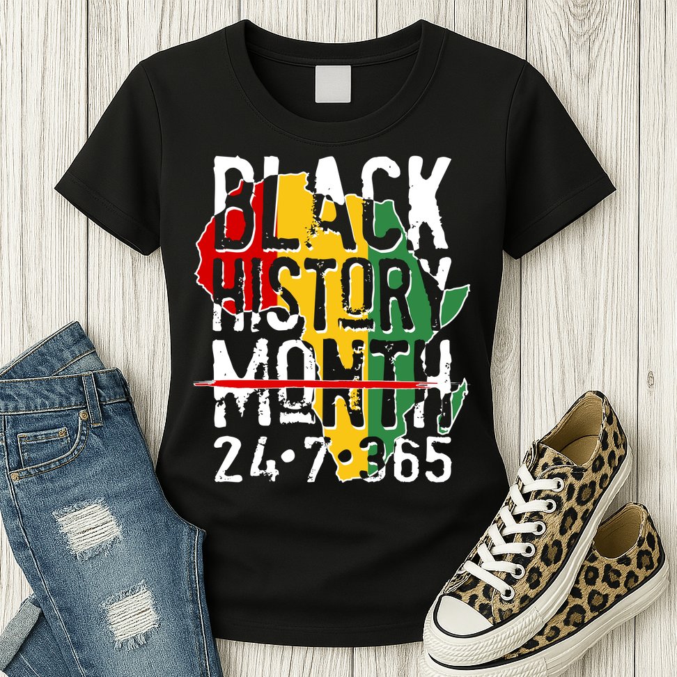 Black History Month 24 7 365 Womens T-Shirt