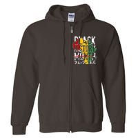 Black History Month 24 7 365 Full Zip Hoodie