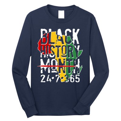 Black History Month 24 7 365 Long Sleeve Shirt