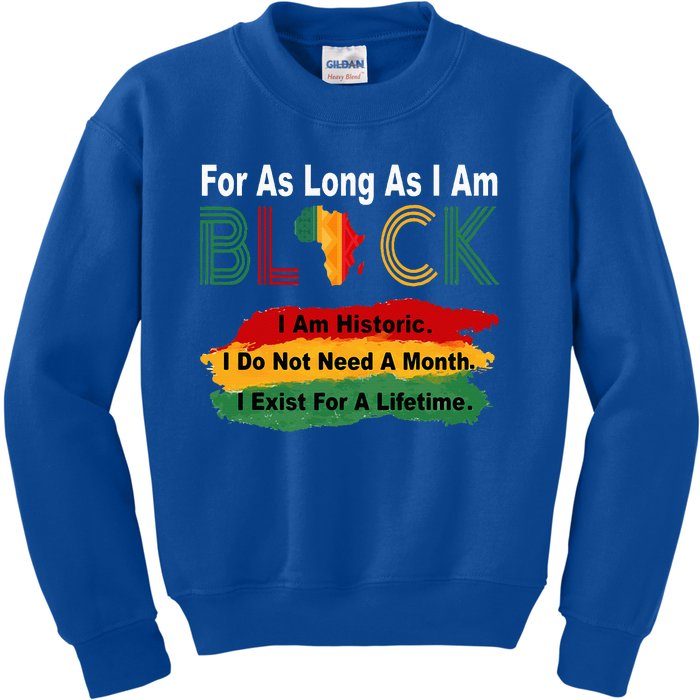 Black History Month For As Long As I Am Black Pride African Kids Sweatshirt