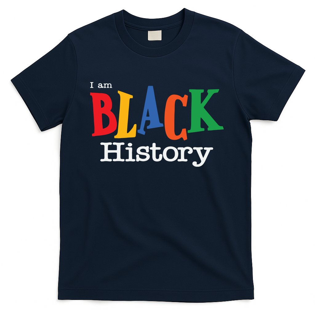 Black History Month I Am Black History T-Shirt