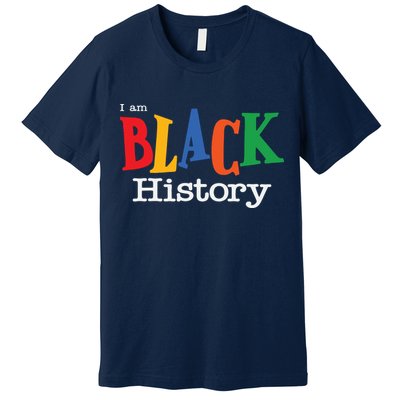 Black History Month I Am Black History Premium T-Shirt