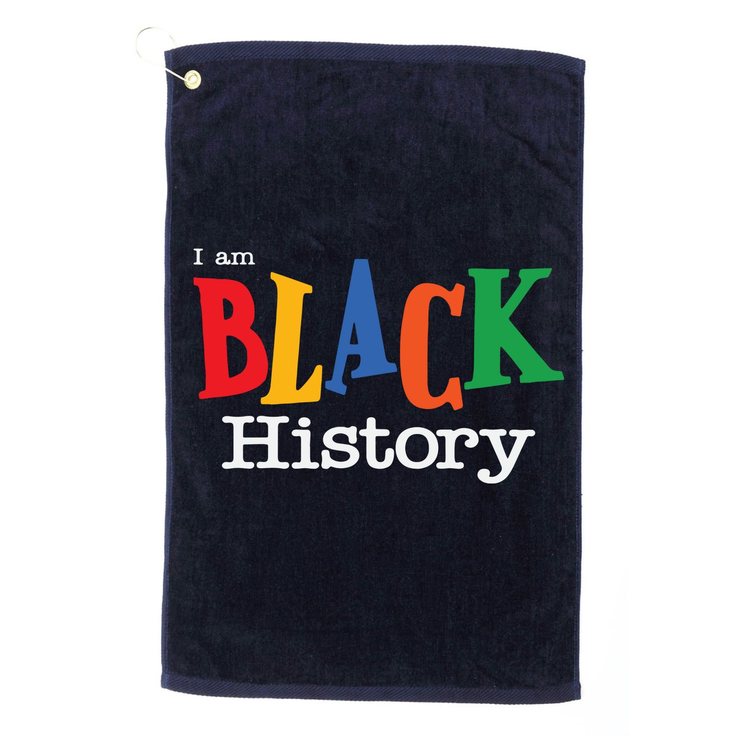 Black History Month I Am Black History Golf Towel