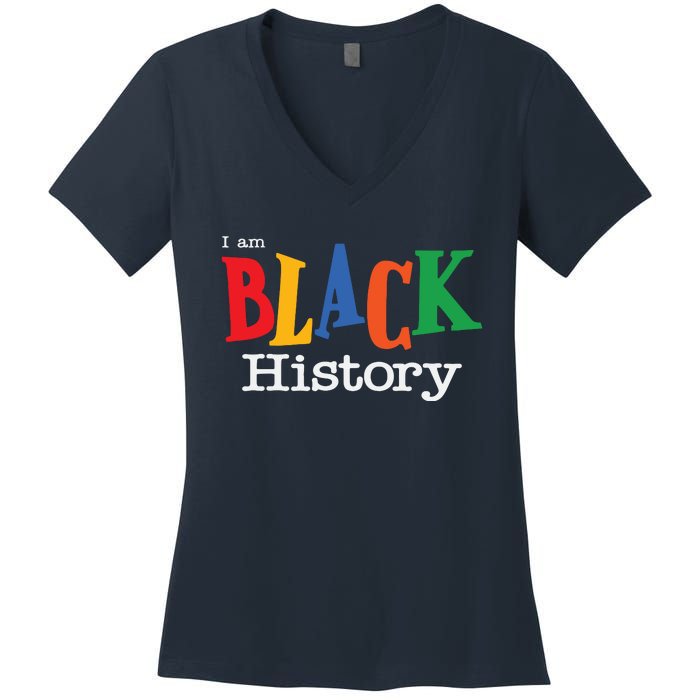 Black History Month I Am Black History Women's V-Neck T-Shirt