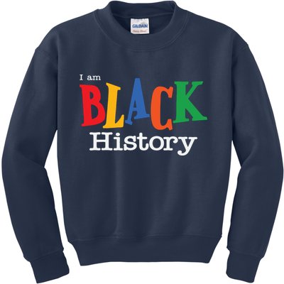 Black History Month I Am Black History Kids Sweatshirt