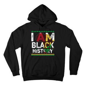 Black History Month Shirts I Am Black History African American Pride Celebration Tall Hoodie