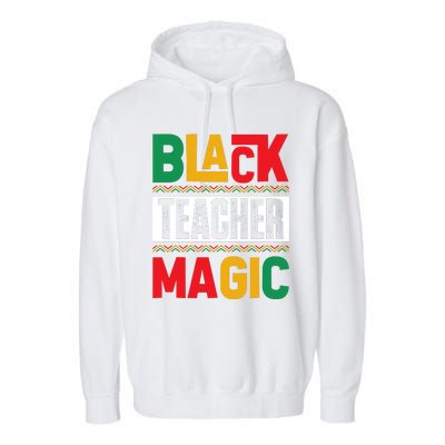 Black History Month Teacher Magic Graphic Garment-Dyed Fleece Hoodie