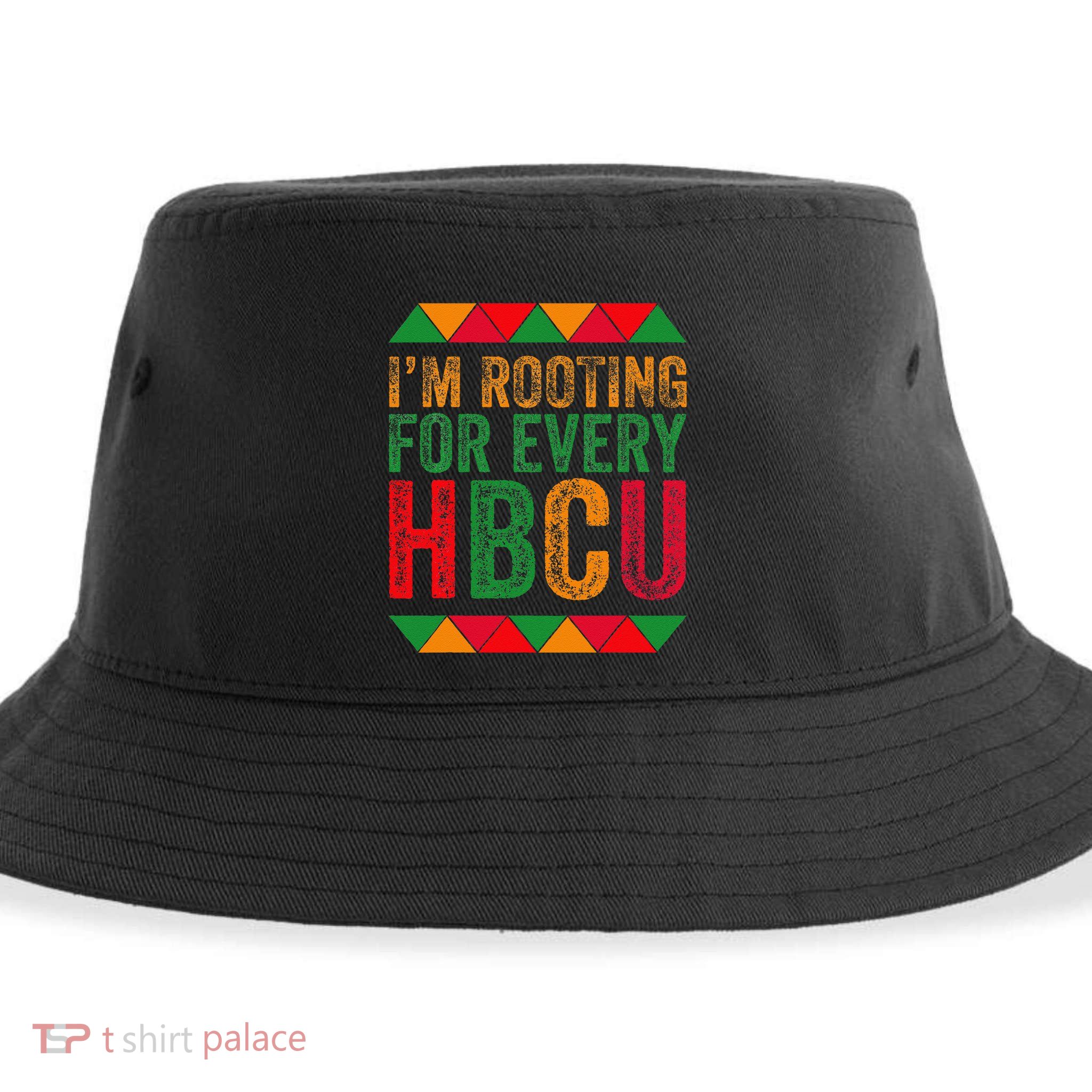 Black History Month IM Rooting For Every Hbcu Juneth Sustainable Bucket Hat