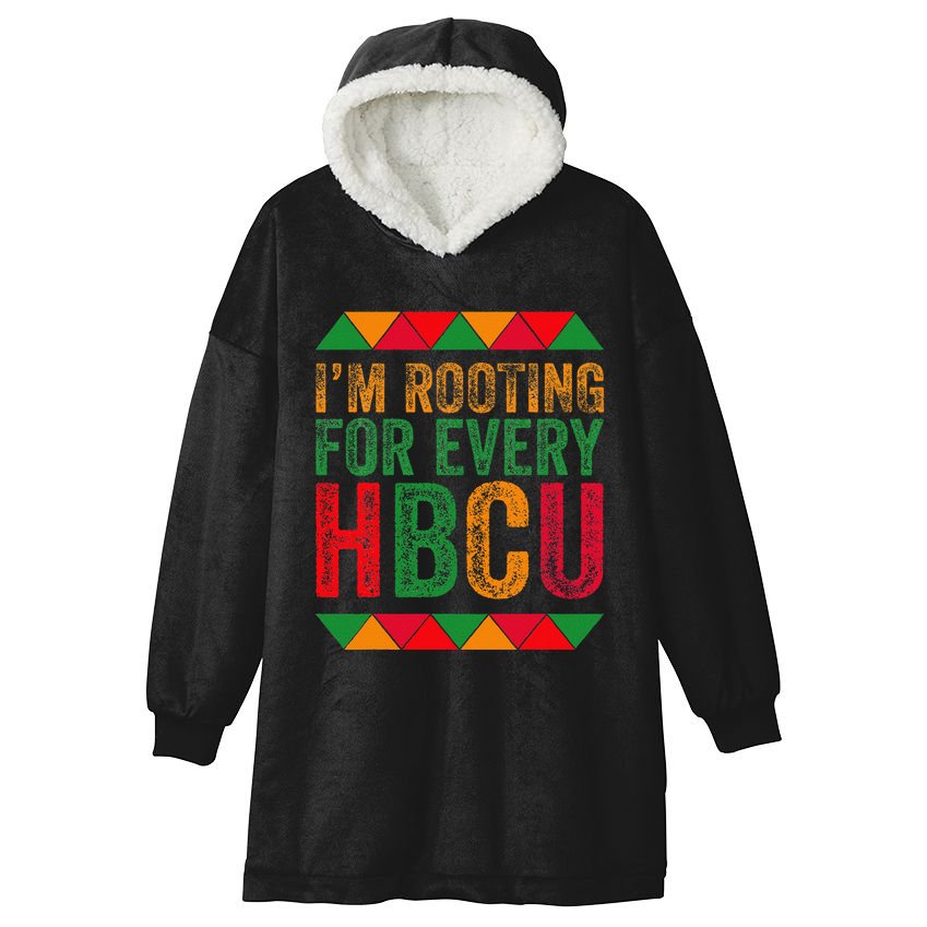 Black History Month IM Rooting For Every Hbcu Juneth Hooded Wearable Blanket