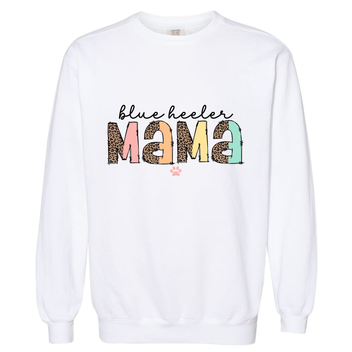 Blue Heeler Mama Mom Blue Australian Cattle Dog Gift Garment-Dyed Sweatshirt