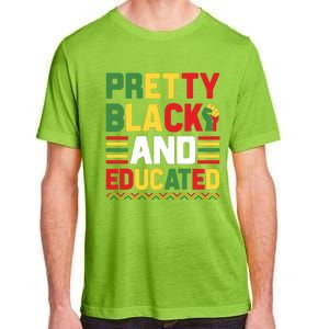 Black History Month Pretty Black And Educated Graphic Adult ChromaSoft Performance T-Shirt