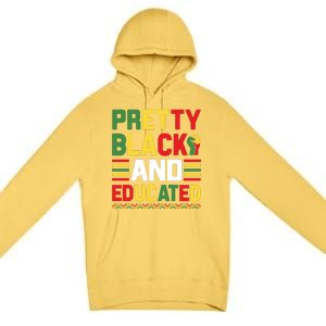 Black History Month Pretty Black And Educated Graphic Premium Pullover Hoodie