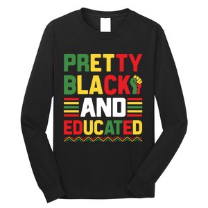 Black History Month Pretty Black And Educated Graphic Long Sleeve Shirt