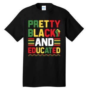 Black History Month Pretty Black And Educated Graphic Tall T-Shirt