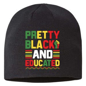 Black History Month Pretty Black And Educated Graphic Sustainable Beanie