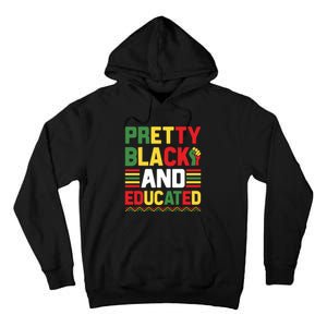 Black History Month Pretty Black And Educated Graphic Tall Hoodie