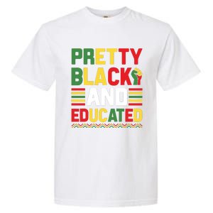 Black History Month Pretty Black And Educated Graphic Garment-Dyed Heavyweight T-Shirt