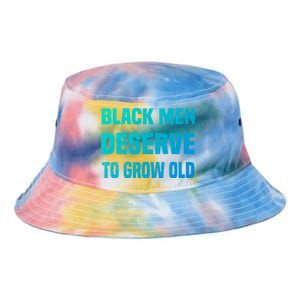 Black History Month Black Deserve To Grow Old Great Gift Tie Dye Newport Bucket Hat